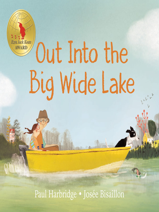 Title details for Out into the Big Wide Lake by Paul Harbridge - Wait list